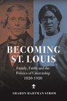 Becoming St. Louis - Sharon Strom - 9780252088841
