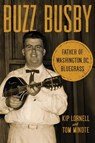 Buzz Busby - Kip Lornell ; Tom Mindte - 9780252089534