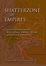 Shatterzone of Empires - Omer Bartov ; Eric D. Weitz - 9780253006356