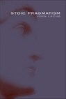 Stoic Pragmatism - John Lachs - 9780253007216
