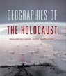 Geographies of the Holocaust - Anne Kelly Knowles ; Tim Cole ; Alberto Giordano - 9780253012319
