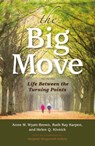 The Big Move - Anne M. Wyatt-Brown ; Ruth Ray Karpen ; Helen Q. Kivnick ; Margaret Morganroth Gullette - 9780253020734
