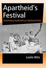 Apartheid's Festival - Leslie Witz - 9780253028310