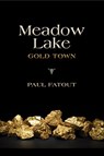 Meadow Lake - Paul Fatout - 9780253031150