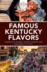 Famous Kentucky Flavors - Cameron M. Ludwick ; Blair Thomas Hess - 9780253039255