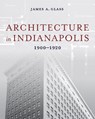 Architecture in Indianapolis - James A. Glass - 9780253072214