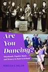 Are You Dancing? - Rebecca S. Miller - 9780253072368