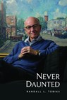 Never Daunted: A Life and Legacy of Embracing Change - Randall L. Tobias - 9780253074973