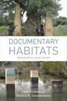 Documentary Habitats: Transmedia Ecologies - Dale Hudson - 9780253075505