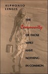 The Community of Those Who Have Nothing in Common - Alphonso Lingis - 9780253114112