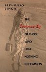 The Community of Those Who Have Nothing in Common - Alphonso Lingis - 9780253208521