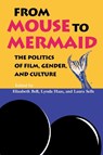 From Mouse to Mermaid - Elizabeth Bell ; Lynda Haas ; Laura Sells - 9780253209788