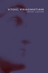 Stoic Pragmatism - John Lachs - 9780253223760