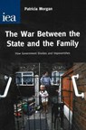 War Between the State and the Family - Patricia M. Morgan - 9780255365963
