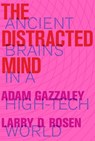 The Distracted Mind - DR. ADAM (PROFESSOR,  University of California, San Francisco) Gazzaley ; Larry D., PH.D. (Professor, California State University, Dominguez Hills) Rosen - 9780262034944