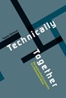Technically Together - TAYLOR (ASSISTANT PROFESSOR OF SOCIAL SCIENCE,  New Mexico Institute of Mining and Technology) Dotson - 9780262036382