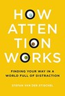 How Attention Works - Stefan Van der (University of Utrecht) Stigchel - 9780262039260