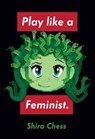 Play like a Feminist. - Shira Chess - 9780262044387