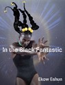 Eshun, E: In the Black Fantastic - Ekow Eshun - 9780262047258