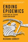Ending Epidemics - Richard Conniff - 9780262047968
