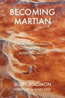 Becoming Martian - Scott Solomon ; Scott Kelly - 9780262051514