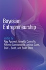 Bayesian Entrepreneurship - Ajay Agrawal ; Arnaldo Camuffo - 9780262052153