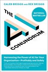 The AI Conundrum - Caleb Briggs ; Rex Briggs - 9780262053969