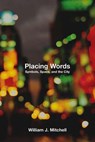 Placing Words - William J. Mitchell - 9780262250535