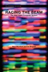 Racing the Beam - Nick Montfort ; Ian Bogost - 9780262261524