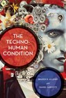 The Techno-Human Condition - Braden R. Allenby ; Daniel Sarewitz - 9780262294409