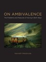 On Ambivalence - Kenneth Weisbrode - 9780262301077