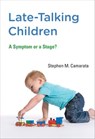 Late-Talking Children - Stephen M. Camarata - 9780262319348