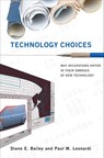 Technology Choices - Diane E. Bailey ; Paul M. Leonardi - 9780262323697