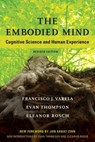 The Embodied Mind, revised edition - Francisco J. Varela ; Evan Thompson ; Eleanor Rosch - 9780262335508