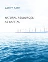 Natural Resources as Capital - Larry Karp - 9780262341455
