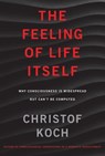 The Feeling of Life Itself - Christof Koch - 9780262354431