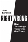 Right/Wrong - Juan Enriquez - 9780262360029