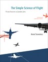 The Simple Science of Flight - Henk (Emeritus Professor of Aeronautical Engineering) Tennekes - 9780262513135