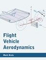 Flight Vehicle Aerodynamics - Mark (Massachusetts Institute of Technology) Drela - 9780262526449