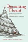 Becoming Fluent - Richard (Foreign Service Officer Roberts ; Roger (Associate Dean and Professor Kreuz - 9780262529808