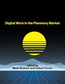 Digital Work in the Planetary Market - Mark Graham ; Fabian Ferrari - 9780262543767