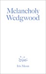 Melancholy Wedgwood - Iris Moon - 9780262546348