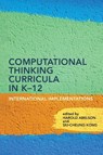 Computational Thinking Curricula in K–12 - Harold Abelson ; Siu-Cheung Kong - 9780262548052