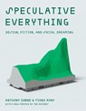 Speculative Everything - Anthony Dunne ; Fiona Raby - 9780262548687