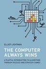 The Computer Always Wins - Elliot Lichtman - 9780262551694