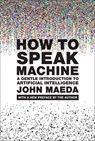 How to Speak Machine, with a new preface by the author - John Maeda - 9780262553179