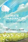 Climate Imagination - Ed Finn ; Joey Eschrich - 9780262553667