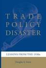 Trade Policy Disaster - Douglas A. (Dartmouth College) Irwin - 9780262553834