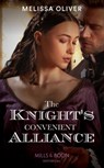 The Knight's Convenient Alliance - OLIVER,  Melissa - 9780263284386