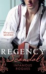 Regency Scandal: Infamous Rogues - Margaret Moore - 9780263298840